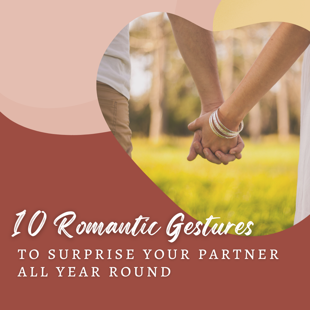 10 Romantic Gestures To Surprise Your Partner All Year Round / a picture of a couple holding hands