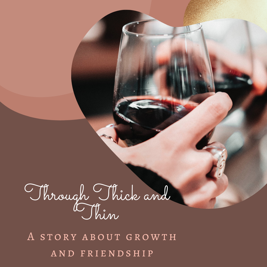 Through Thick and Thin: A Story About Growth and Friendship/ two wine glasses clinking together
